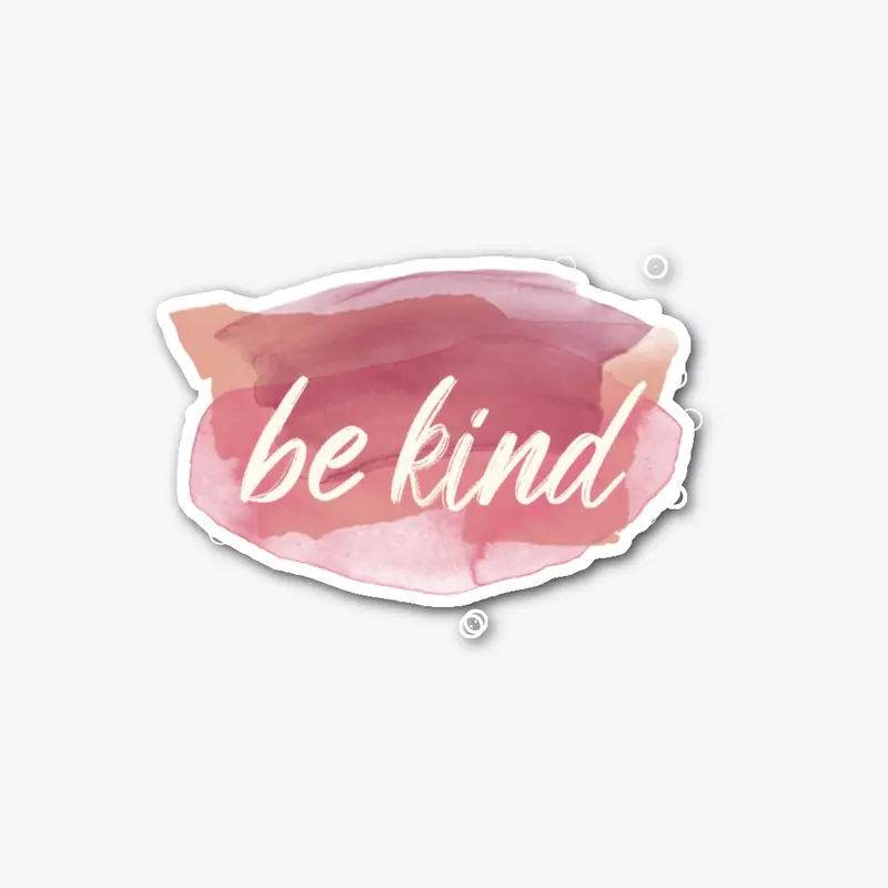 Be Kind - Spread kindess everywear 